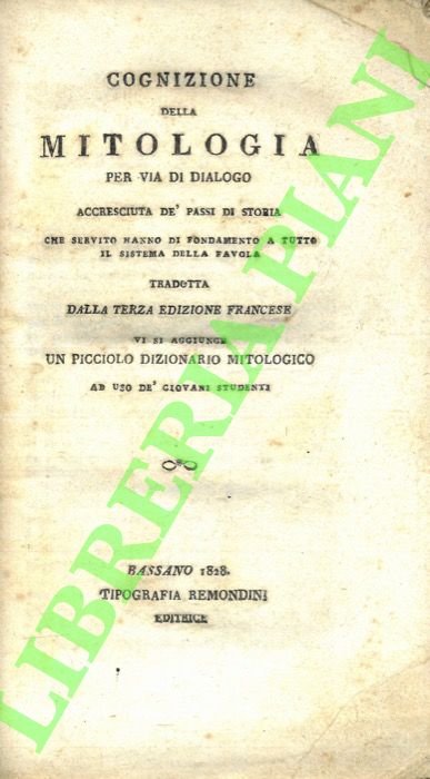 Cognizione della Mitologia per via di dialogo accresciuta de' passi …