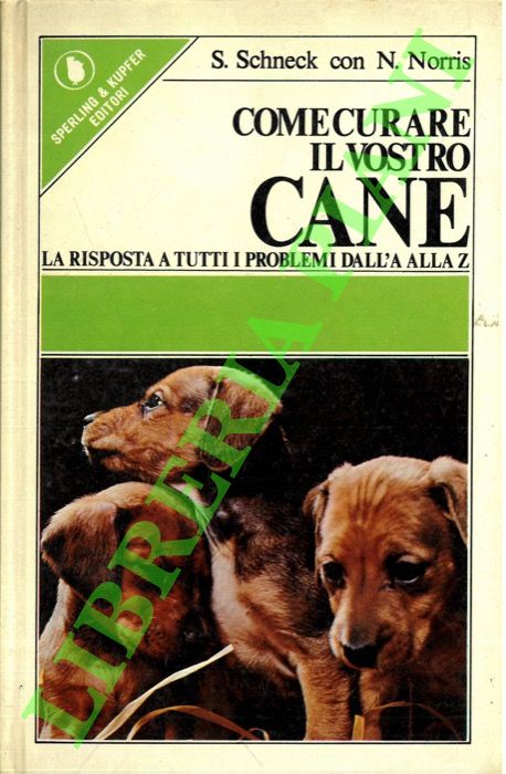 Come curare il vostro cane. La risposta a tutti i …