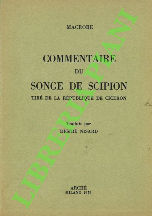 Commentaire du songe de Scipion. Tiré de la République de …