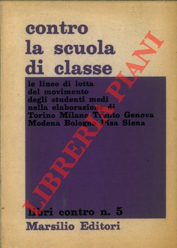 Contro la scuola di classe. Le linee di lotta del …