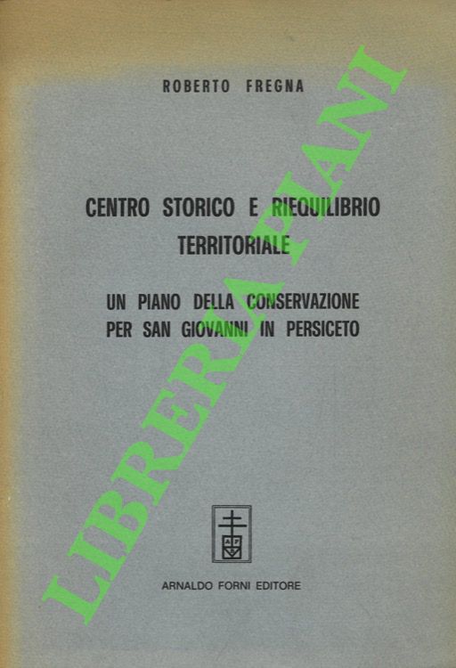 Contro storico e riequilibrio territoriale. Un piano della conservazione per …
