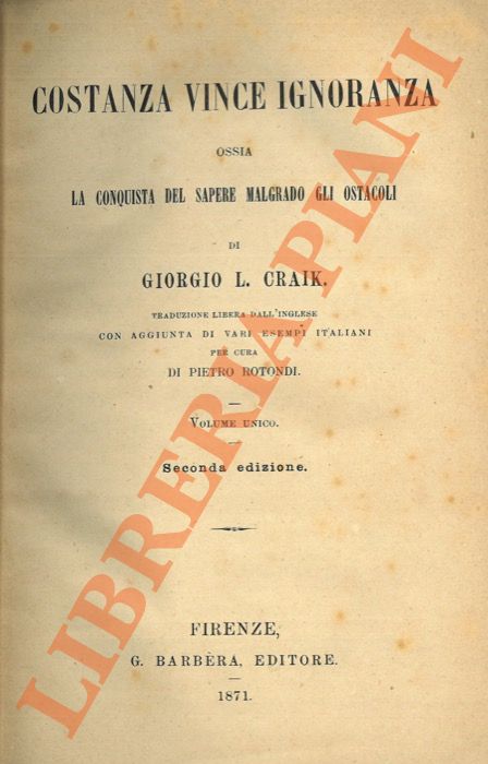 Costanza vince ignoranza ossia La conquista del sapere malgrado gli …
