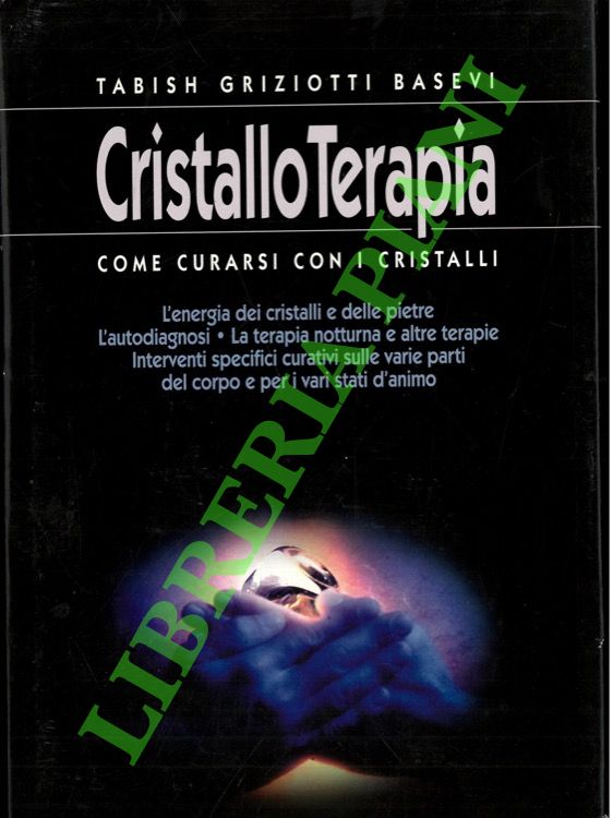 Cristalloterapia. Come curarsi con i cristalli.