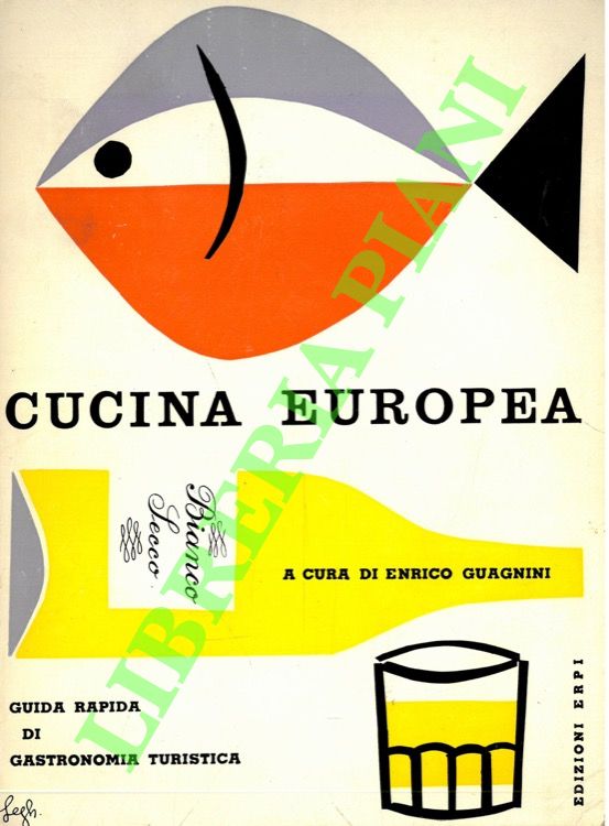 Cucina europea. Guida rapida di gastronomia turistica.