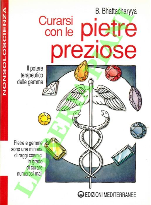 Curarsi con le pietre preziose. Il potere terapeutico delle gemme.