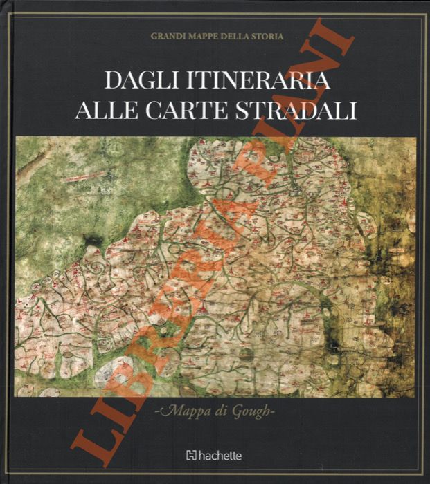 Dagli itineraria alle carte stradali. Mappa di Gough.