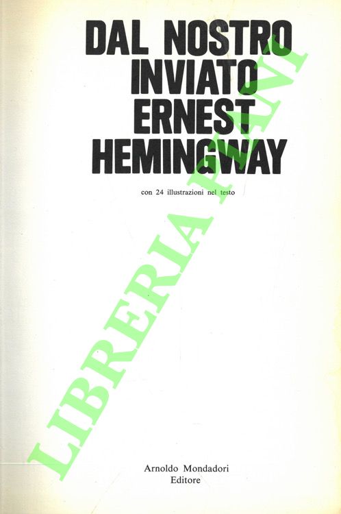 Dal nostro inviato Ernest Hemingway.