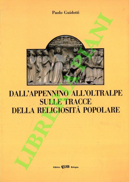 Dall'Appennino all'Oltralpe sulle tracce della religiosità popolare.