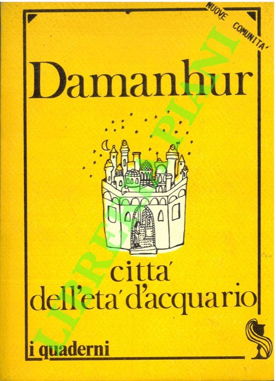 Damanhur. Città dell'età d'acquario.