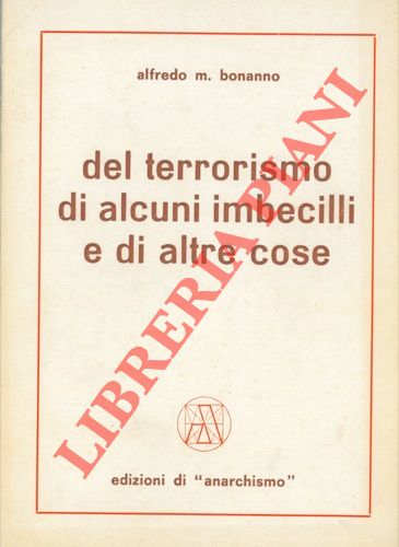 Del terrorismo, di alcuni imbecilli e di altre cose.