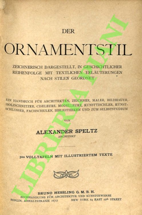 Der Ornamentstil. Zeichnerisch Dargestellt, in Geschichtlicher Reihenfolge mit Textlichen Erläuterungen …