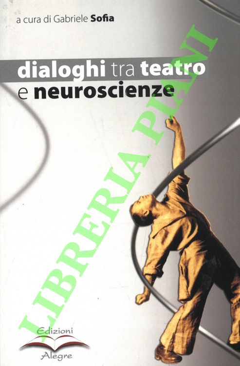 Dialoghi tra teatro e neuroscienze.