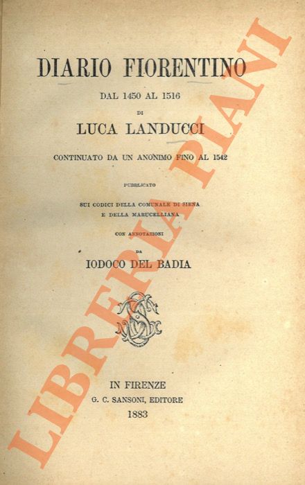 Diario fiorentino dal 1450 al 1516 di Luca Landucci continuato …