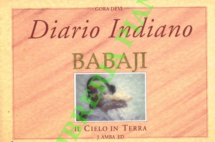 Diario indiano. Il cielo in terra. 12 anni con Babaji …