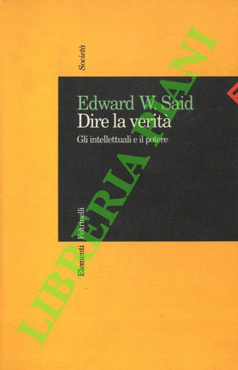 Dire la verità. Gli intellettuali e il potere.