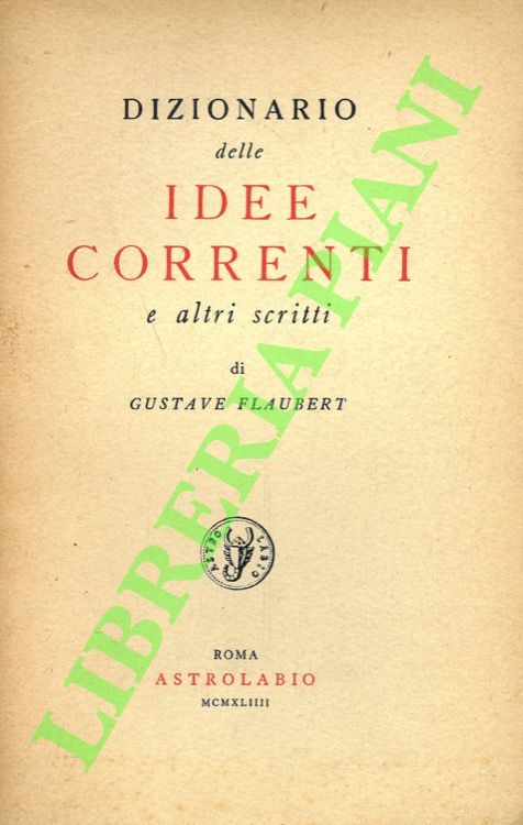 Dizionario delle idee correnti e altri scritti.