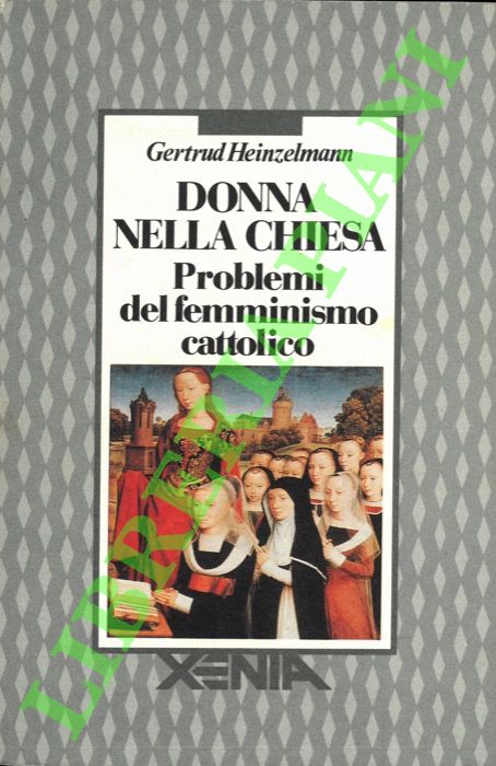 Donna nella chiesa. Problemi del femminismo cattolico.