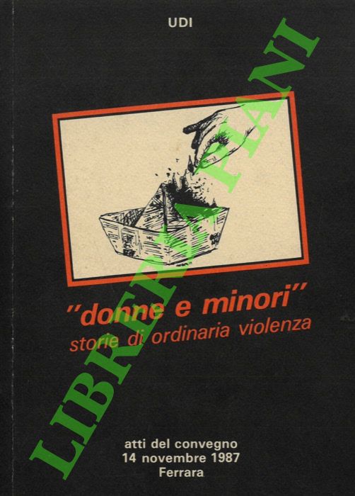 Donne e minori. Storie di ordinaria violenza.