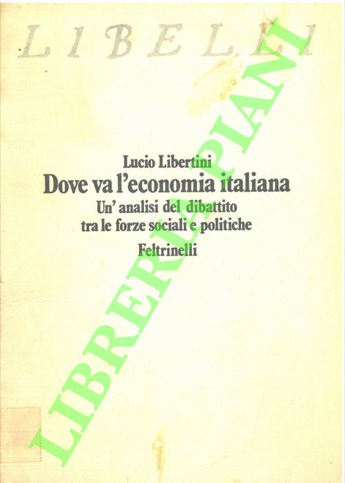 Dove va l'economia italiana. Un'analisi del dibattito tra le forze …