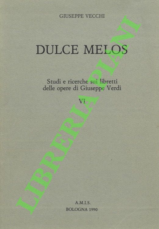 Dulce Melos. Studi e ricerche sui libretti delle opere di …