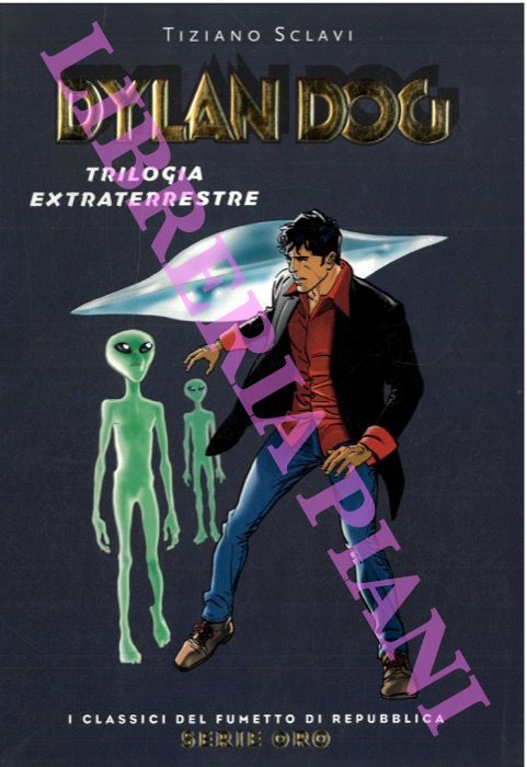 Dylan Dog. Trilogia extraterrestre.