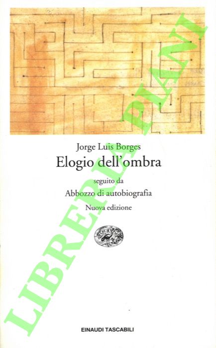 Elogio dell'ombra. Seguito da Abbozzo di autobiografia.