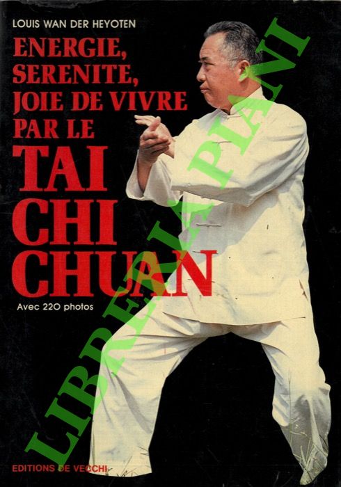 Energie, serenitè, joie de vivre par le Tai Chi Chuan.