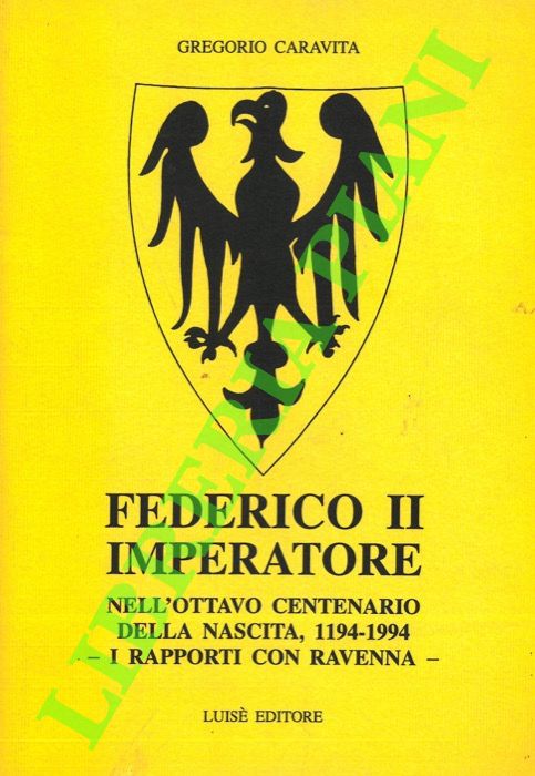 Federico II Imperatore. Nell'ottavo centenario della nascita, 1194-1994. I rapporti …