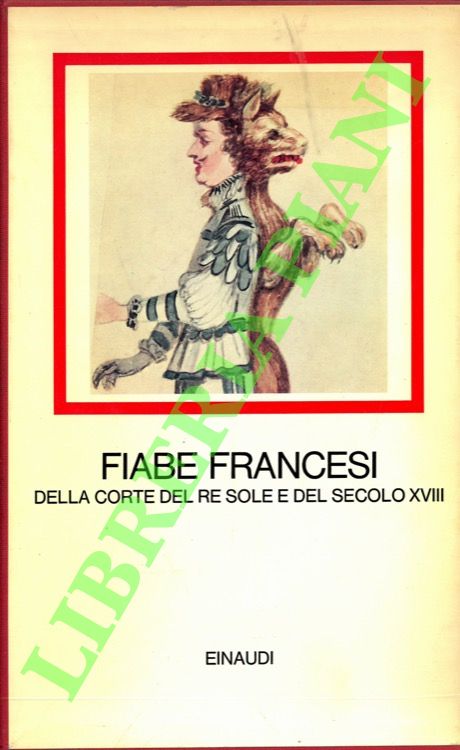 Fiabe francesi della corte del Re Sole e del secolo …