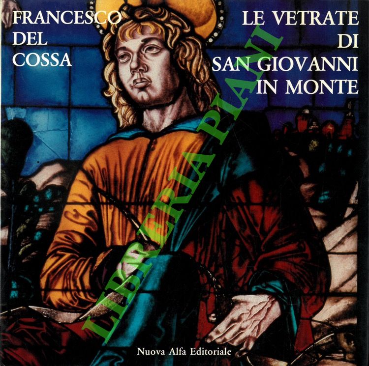 Francesco del Cossa. Le vetrate di San Giovanni in Monte.