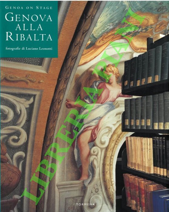 Genova alla ribalta. Genoa on Stage.