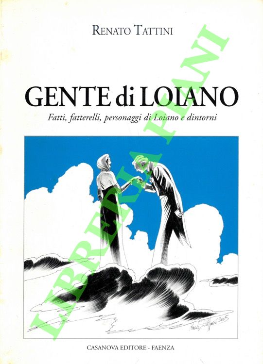 Gente di Loiano. Fatti, fatterelli, personaggi di Loiano e dintorni.