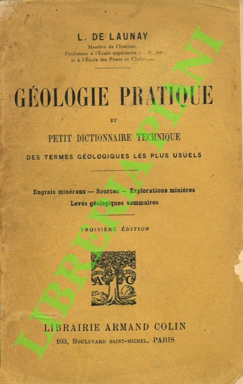 Géologie pratique et petit dictionnaire technique des termes géologiques les …