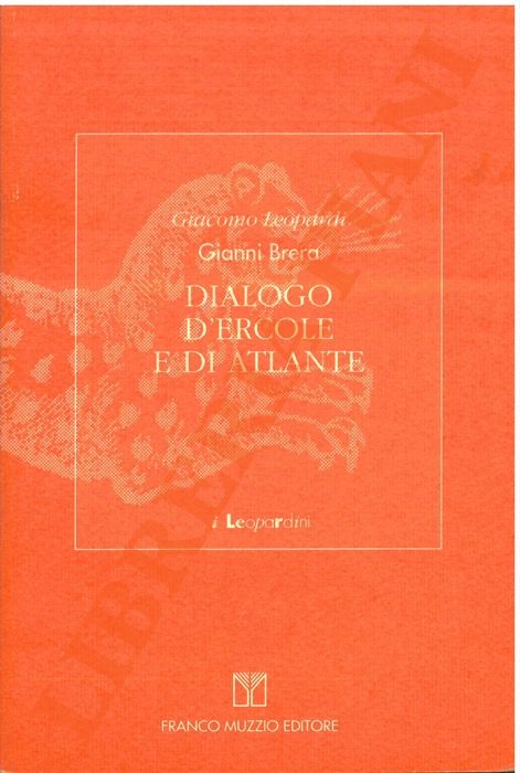 Giacomo Leopardi. Dialogo d'Ercole e di Atlante.