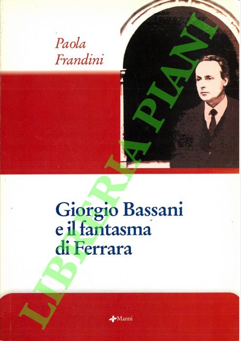 Giorgio Bassani e il fantasma di Ferrara.