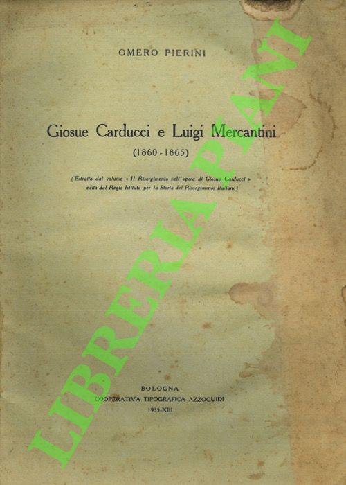 Giuseppe Carducci e Luigi Mercantini. (1860 - 1865).