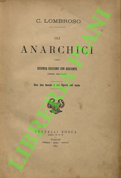 Gli anarchici. Seconda edizione con aggiunte (terzo migliaio). Con due …