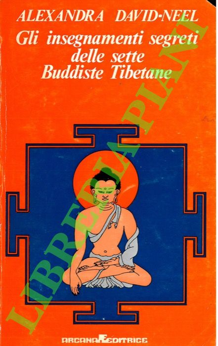 Gli insegnamenti segreti delle sette Buddiste Tibetane.