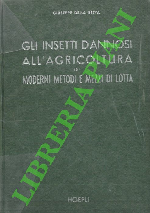 Gli insetti dannosi all'agricoltura ed i moderni metodi e mezzi …