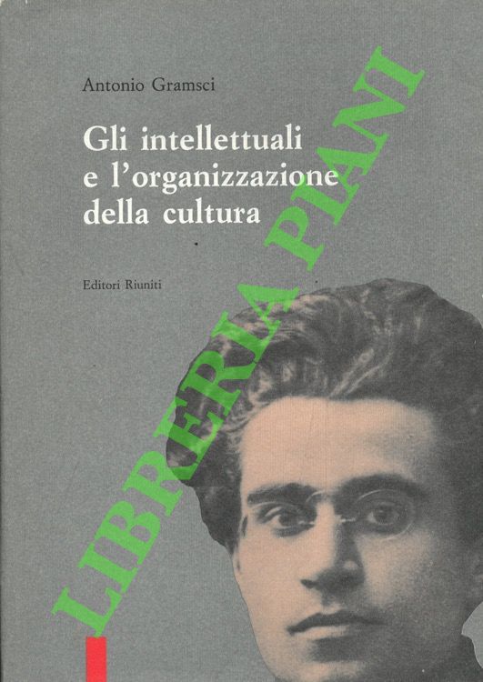 Gli intellettuali e l'organizzazione della cultura.