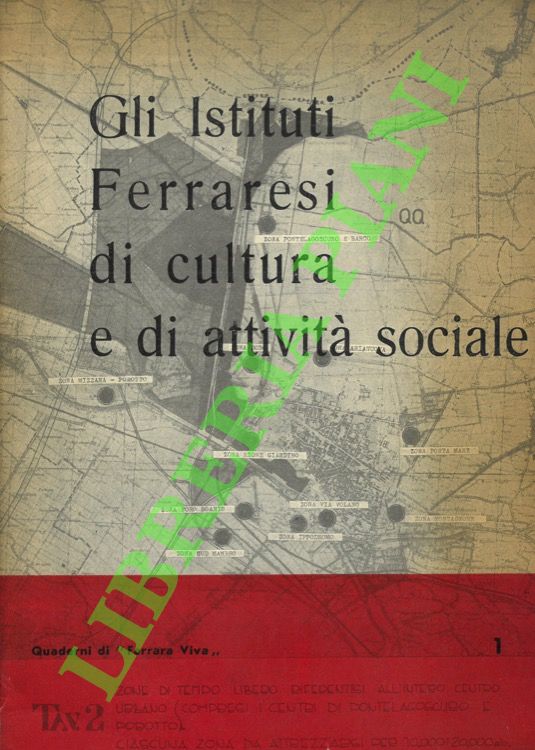 Gli Istituti Ferraresi di cultura e di attività sociale.