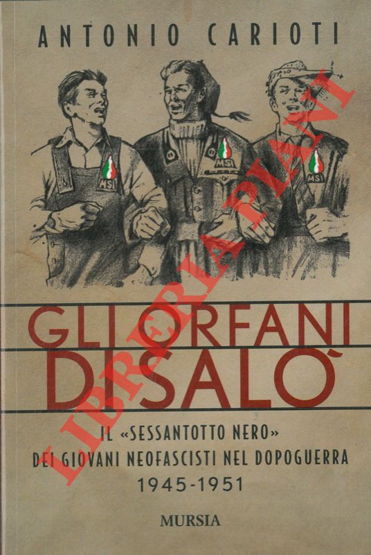 Gli orfani di Salò. Il "Sessantotto nero" dei giovani neofascisti …