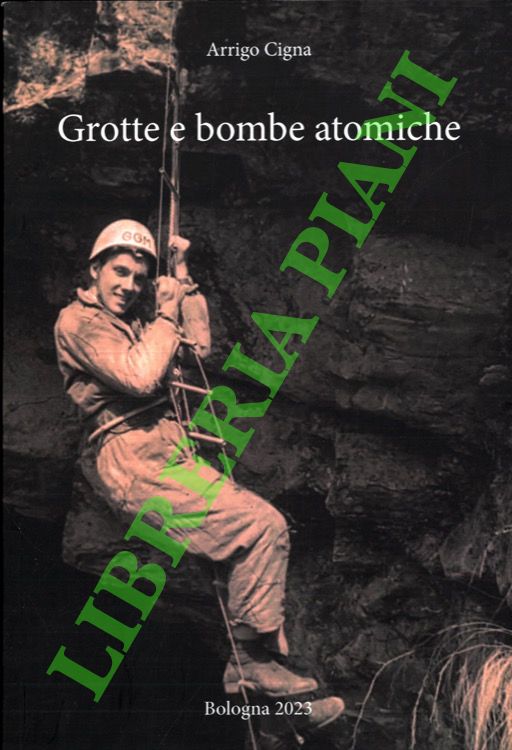 Grotte e bombe atomiche.