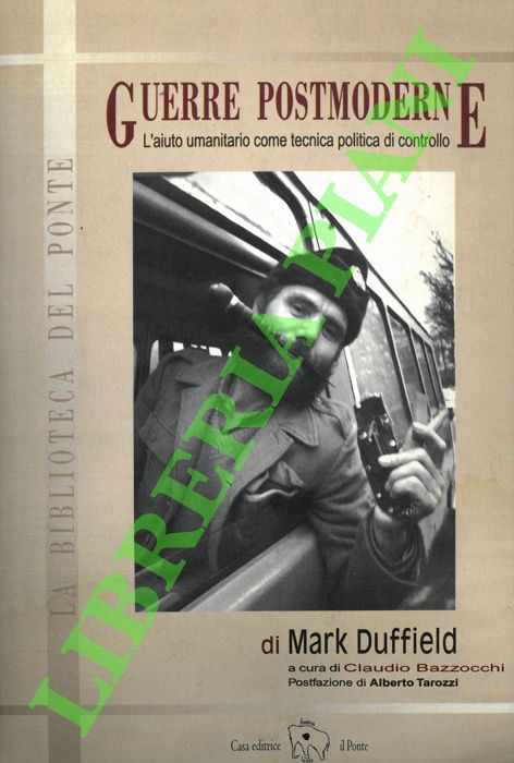 Guerre postmoderne. L'aiuto umanitario come tecnica politica di controllo.