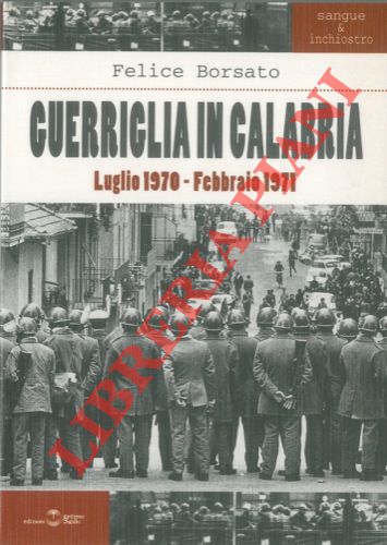 Guerriglia in Calabria. (luglio 1970 - febbraio 1971).
