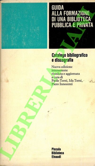 Guida alla formazione di una biblioteca pubblica e privata. Catalogo …