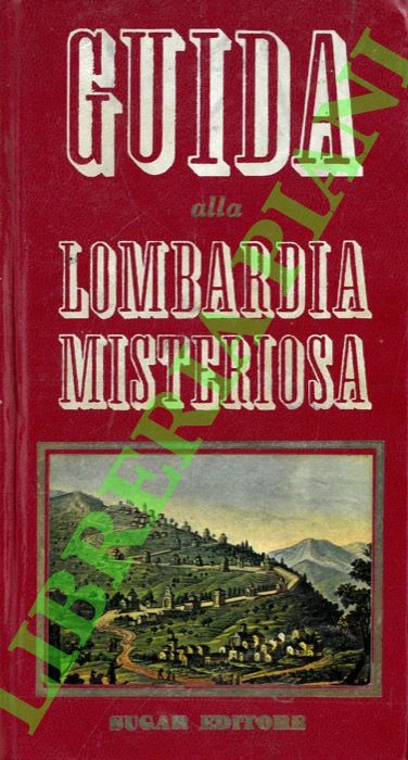 Guida alla Lombardia misteriosa.