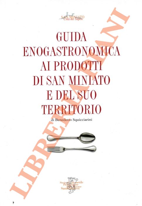 Guida enogastronomica ai prodotti di San Miniato e del suo …