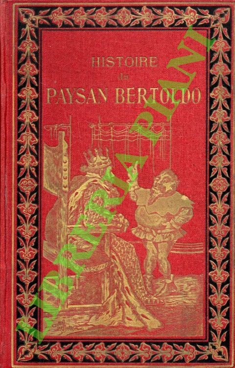Histoire du paysan Bertoldo sa vie, ses faits et gestes, …