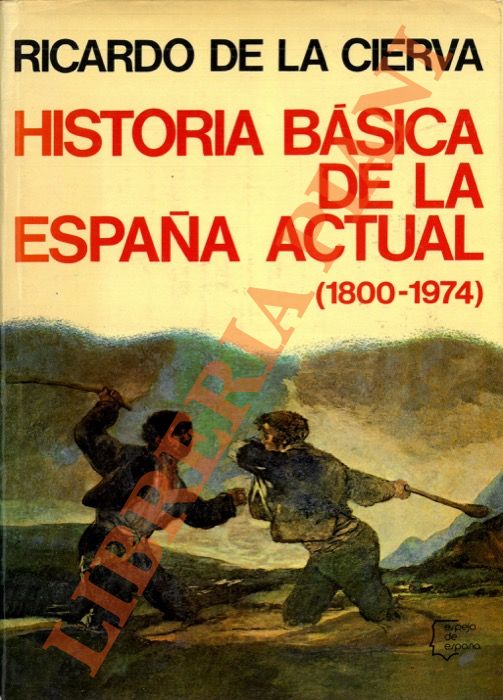 Historia Basica de la Espana Actual (1800-1974).